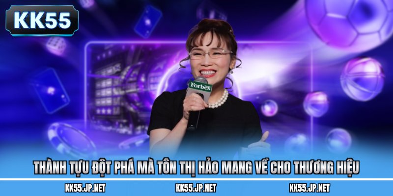 Thành tựu đột phá mà Tôn Thị Hảo mang về cho thương hiệu 